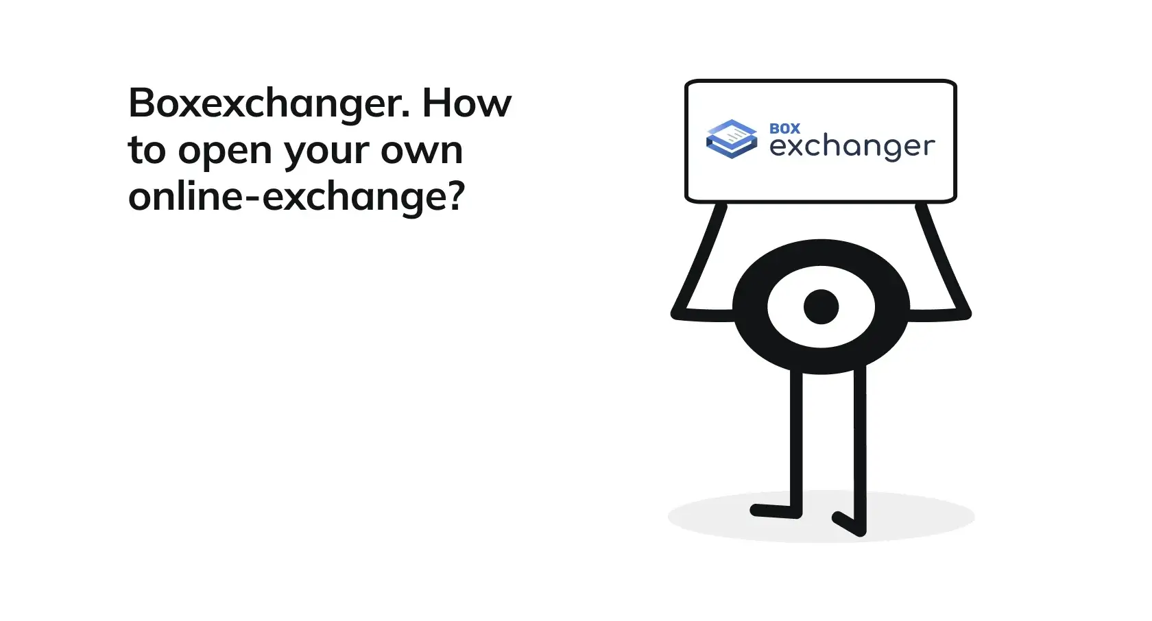 BoxExchanger: How to Start Your Own Online Exchange Service?